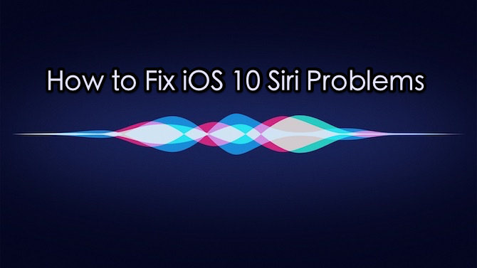 How to Fix Siri Problems on iPhone iPad After iOS 10 Update
